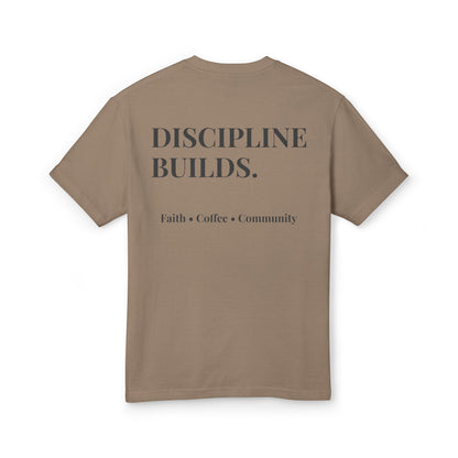 Discipline Builds Tee